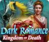 Dark Romance: Kingdom of Death igra