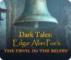 Dark Tales: Edgar Allan Poe's The Devil in the Belfry igra 