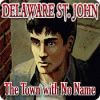 Delaware St. John: The Town with No Name igra 