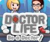 Doctor Life: Be a Doctor! igra 