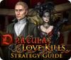 Dracula: Love Kills Strategy Guide igra