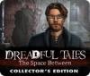 Dreadful Tales: The Space Between Collector's Edition igra 