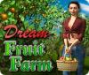 Dream Fruit Farm igra 