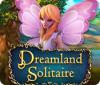 Dreamland Solitaire game