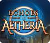 Echoes of Aetheria igra 