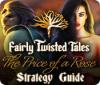Fairly Twisted Tales: The Price Of A Rose Strategy Guide igra