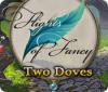 Flights of Fancy: Two Doves igra 