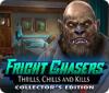 Fright Chasers: Thrills, Chills and Kills Collector's Edition igra 