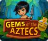 Gems Of The Aztecs igra 