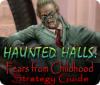 Haunted Halls: Fears from Childhood Strategy Guide igra