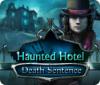 Haunted Hotel: Death Sentence igra