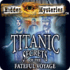 Hidden Mysteries: The Fateful Voyage - Titanic igra 