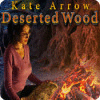Kate Arrow: Deserted Wood igra