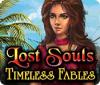Lost Souls: Timeless Fables igra 