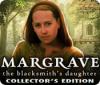 Margrave: The Blacksmith's Daughter Collector's Edition igra 
