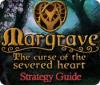 Margrave: The Curse of the Severed Heart Strategy Guide igra 
