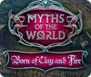 Myths of the World: Born of Clay and Fire igra 