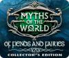 Myths of the World: Of Fiends and Fairies Collector's Edition igra