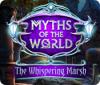 Myths of the World: The Whispering Marsh igra