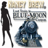 Nancy Drew - Last Train to Blue Moon Canyon igra 