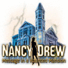 Nancy Drew: Message in a Haunted Mansion igra 