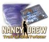 Nancy Drew: Trail of the Twister igra 