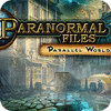 Paranormal Files - Parallel World igra 