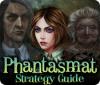 Phantasmat Strategy Guide igra
