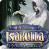 Princess Isabella: A Witch's Curse igra