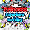 Princess Superhero Wedding igra 