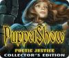 PuppetShow: Poetic Justice Collector's Edition igra 