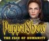 PuppetShow: The Face of Humanity igra 