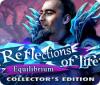 Reflections of Life: Equilibrium Collector's Edition igra