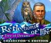 Reflections of Life: Tree of Dreams Collector's Edition igra
