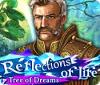 Reflections of Life: Tree of Dreams igra