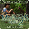 Return to Mysterious Island 2: Mina's Fate Strategy Guide igra