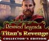 Revived Legends: Titan's Revenge Collector's Edition igra 