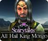 Scarytales: All Hail King Mongo igra 