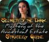 Secrets of the Dark: Mystery of the Ancestral Estate Strategy Guide igra 