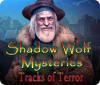 Shadow Wolf Mysteries: Tracks of Terror igra 