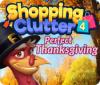 Shopping Clutter 4: A Perfect Thanksgiving igra 