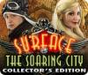 Surface: The Soaring City Collector's Edition igra 