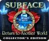 Surface: Return to Another World Collector's Edition igra 
