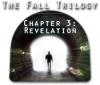 The Fall Trilogy Chapter 3: Revelation igra 