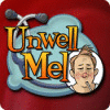 Unwell Mel igra 