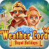 Weather Lord: Royal Holidays. Collector's Edition igra 