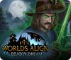Worlds Align: Deadly Dream igra 
